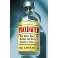thumbnail image 1 of Pre-Owned Vaccinated: One Man's Quest to Defeat the World's Deadliest Diseases (Paperback) 006122796X 9780061227967, 1 of 1