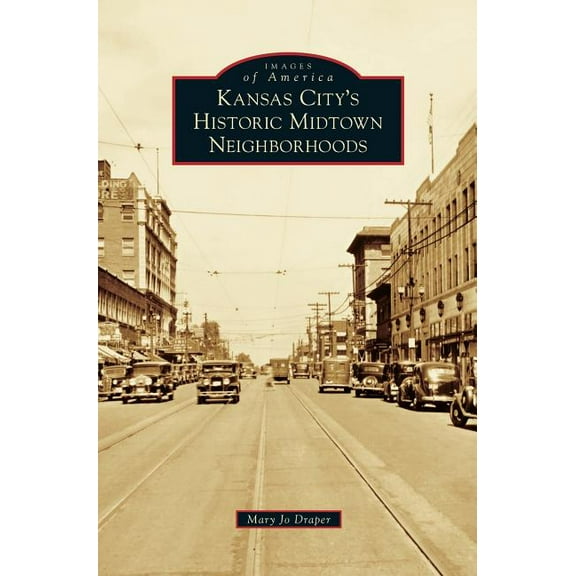 Kansas City's Historic Midtown Neighborhoods, (Hardcover)