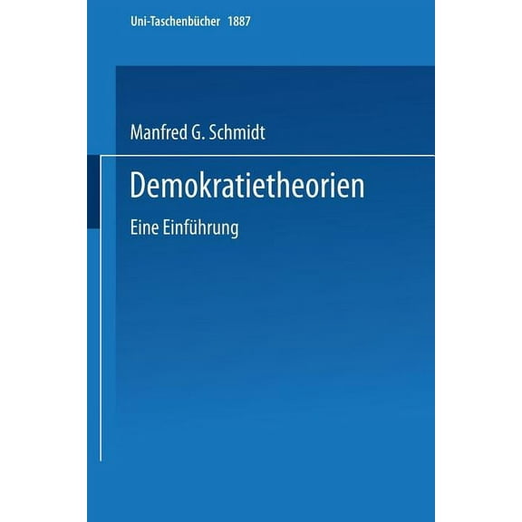 Uni-TaschenbÃ¼cher Demokratietheorien: Eine EinfÃ¼hrung, Book 1887, (Paperback)
