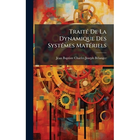 TraitÃ(c) De La Dynamique Des SystÃ(c)mes MatÃ(c)riels (Hardcover)