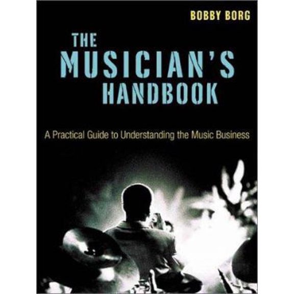 Pre-Owned The Musician's Handbook: A Practical Guide to Understanding the Music Business (Paperback) 0823083578 9780823083572