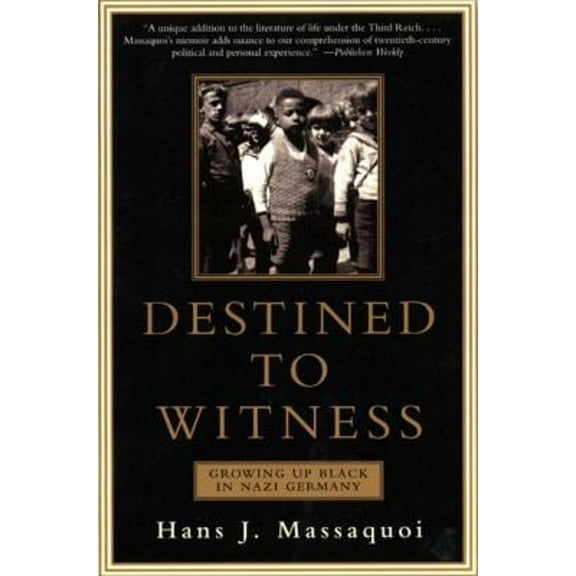 Pre-Owned Destined to Witness: Growing Up Black in Nazi Germany The Unexpected Memoir of Survival and Courage Under Hitler, 9780060959616, 0060959614, Paperback,