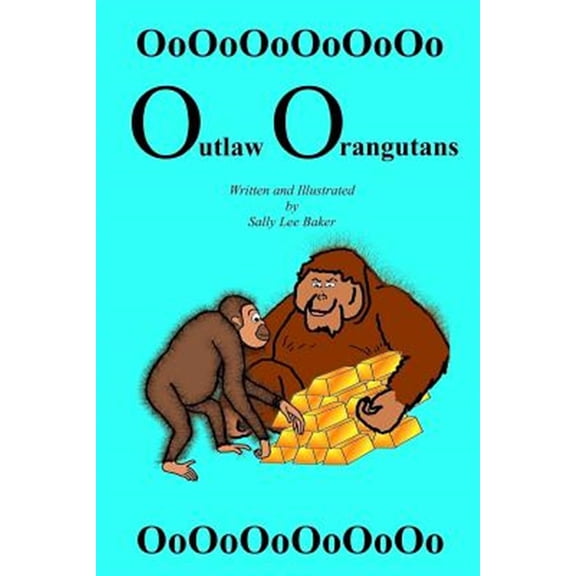 Pre-Owned Outlaw Orangutans : A Fun Read Aloud Illustrated Tongue Twisting Tale Brought to You by the Letter "O" for Kids Age 3-5.