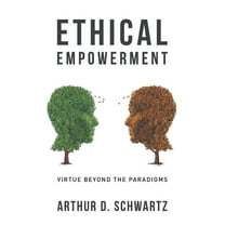 Ethical Empowerment: Virtue Beyond the Paradigms, (Hardcover)