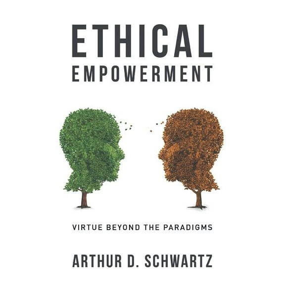 Ethical Empowerment: Virtue Beyond the Paradigms, (Hardcover)