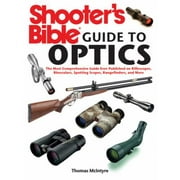 Shooter's Bible Guide to Optics: The Most Comprehensive Guide Ever Published on Riflescopes, Binoculars, Spotting Scopes, Rangefinders, and More, Used [Paperback]