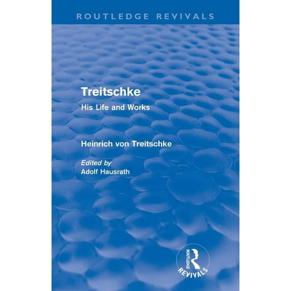 Routledge Revivals Treitschke: His Life and Works, (Paperback)