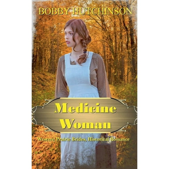 Western Prairie Brides Medicine Woman, Book 3, (Paperback)