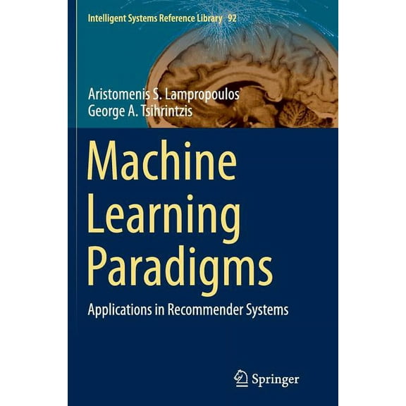 Intelligent Systems Reference Library Machine Learning Paradigms: Applications in Recommender Systems, Book 92, (Paperback)