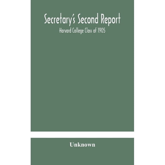 Secretary's Second Report; Harvard College Class of 1905, (Hardcover)