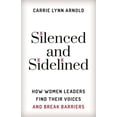thumbnail image 2 of Pre-Owned Silenced and Sidelined: How Women Leaders Find Their Voices and Break Barriers (Hardcover) 1538139995 9781538139998, 2 of 2