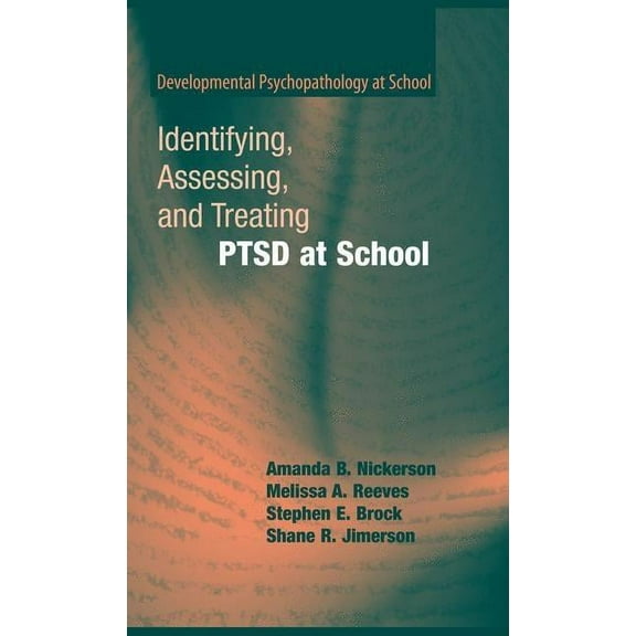 Developmental Psychopathology at School Identifying, Assessing, and Treating Ptsd at School, Book 2, (Hardcover)