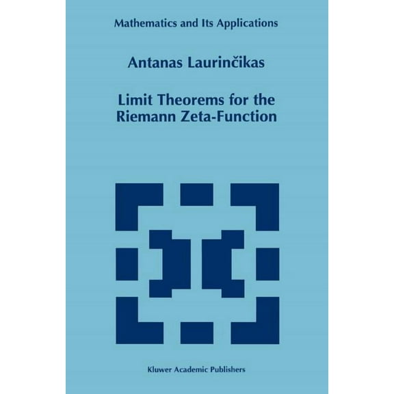 Mathematics and Its Applications Limit Theorems for the Riemann Zeta-Function, Book 352, (Paperback)