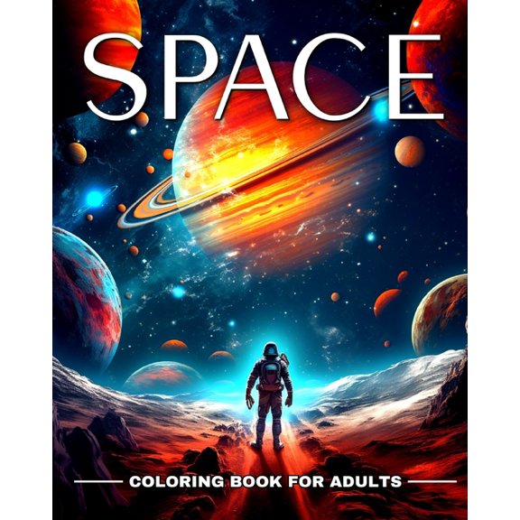 Space Coloring Book for Adults: Outer Space Coloring Pages with Astronauts, Rockets, Planets, Aliens and More, (Paperback)