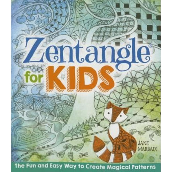 Pre-Owned Zentangle for Kids (Paperback) 1454919027 9781454919025