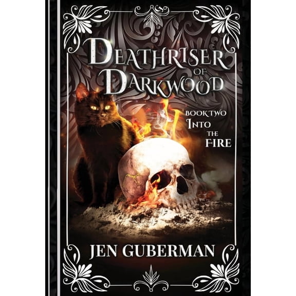 Deathriser of Darkwood: Into the Fire, (Hardcover)