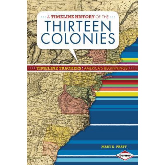Pre-Owned A Timeline History of the Thirteen Colonies (Paperback) 1467745731 9781467745734