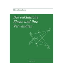 Die Euklidische Ebene Und Ihre Verwandten, (Paperback)