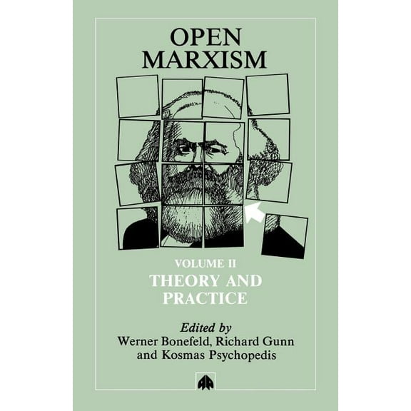 Open Marxism Open Marxism: Theory and Practice, Book 02, (Paperback)