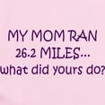thumbnail image 2 of CafePress - My Mom Ran 26.2 Miles What Di Infant Bodysuit - Baby Light Bodysuit, Size Newborn - 24 Months, 2 of 4