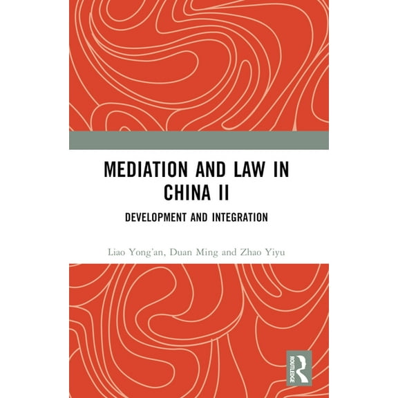 Mediation and Law in China II: Development and Integration, (Paperback)