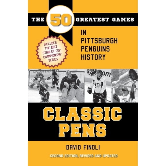 Classic Sports Classic Pens: The 50 Greatest Games in Pittsburgh Penguins History Second Edition, Revised and Updated, (Paperback)