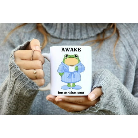 

Awake but at what cost - Coffee mug Funny frog mug Sarcastic sayings mug Morning coffee frog Meme mug gift Ceramic Mug 11Oz