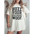 thumbnail image 3 of Buzz Your Girlfriend, Woof T-Shirt, 3 of 8
