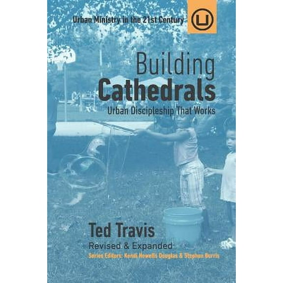 Urban Ministry in the 21st Century: Building Cathedrals (Paperback)