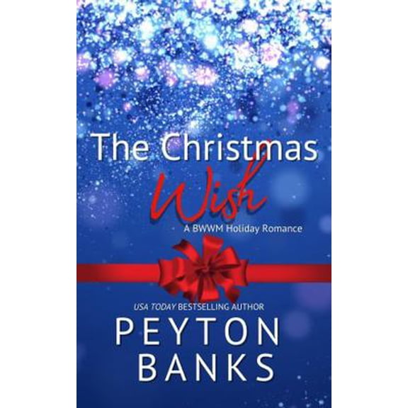 Pre-Owned The Christmas Wish: A BWWM Holiday Romance (A Langdale Christmas) (Paperback) 195660247X 9781956602470