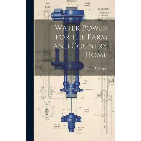 Water Power for the Farm and Country Home (Hardcover)