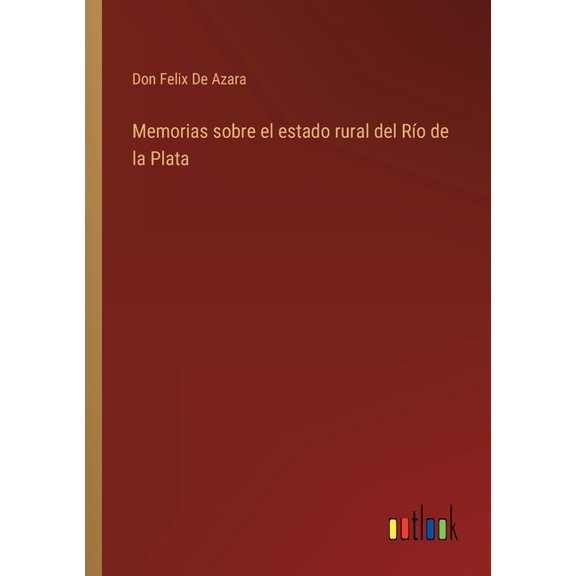 Memorias sobre el estado rural del Río de la Plata (Paperback)
