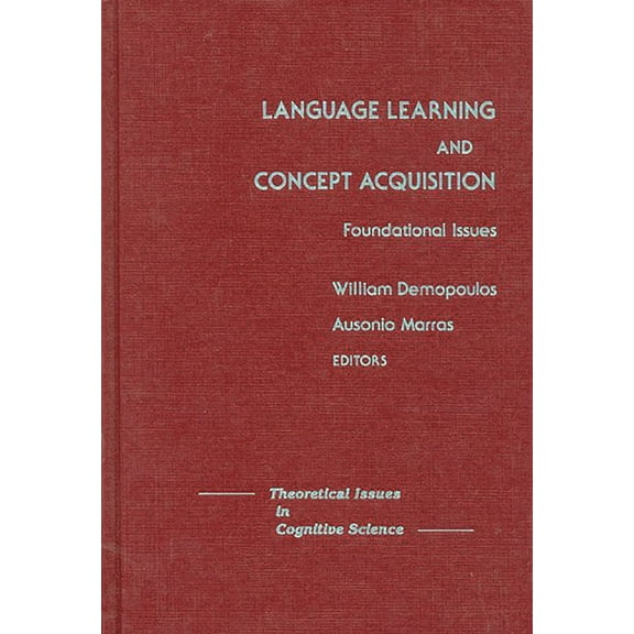 Theoretical Issues in Cognitive Science Language Learning and Concept Acquisition: Foundational Issues, (Hardcover)