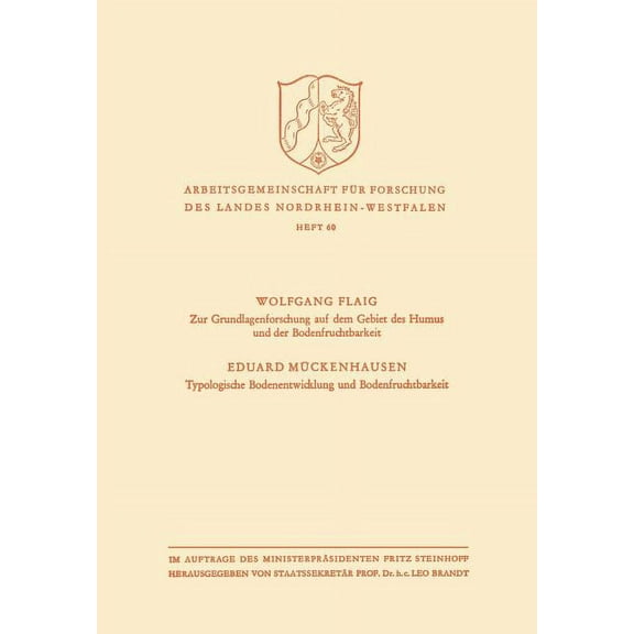 Arbeitsgemeinschaft FÃ¼r Forschung Des La Zur Grundlagenforschung Auf Dem Gebiet Des Humus Und Der Bodenfruchtbarkeit. Typologische Bodenentwicklung Und Bodenfruc, Book 60, (Paperback)