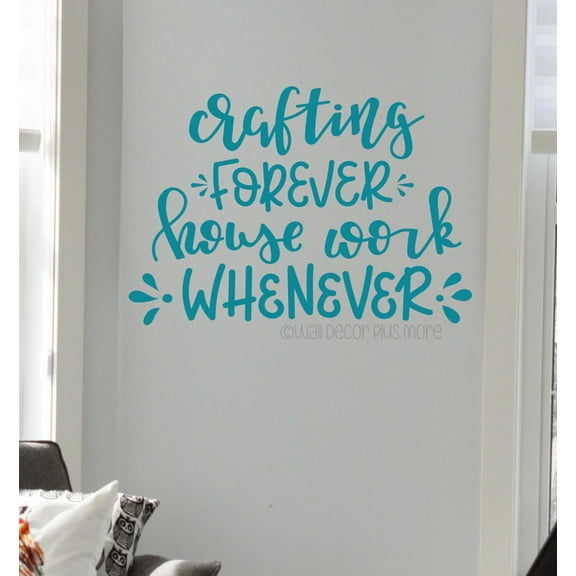 Crafting Forever Housework Whenever Craft Room Vinyl Wall Art Quote - Wall Decals Quotes Motivational - Crafty Inspirational Vinyl Decals for Girl Boss Office, 23x16-Inch, Teal