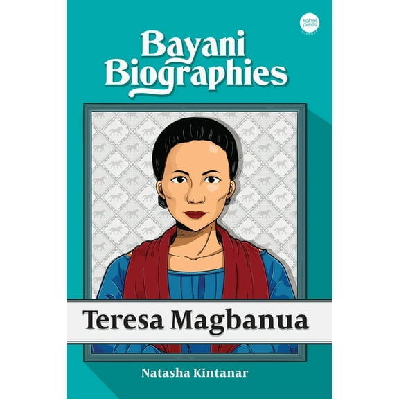 Bayani Biographies Bayani Biographies: Teresa Magbanua, (Paperback)