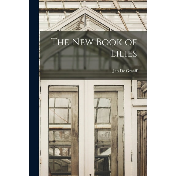 The New Book of Lilies, (Paperback)