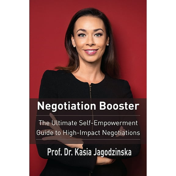 Negotiation Booster: The Ultimate Self-Empowerment Guide to High Impact Negotiations, (Paperback)