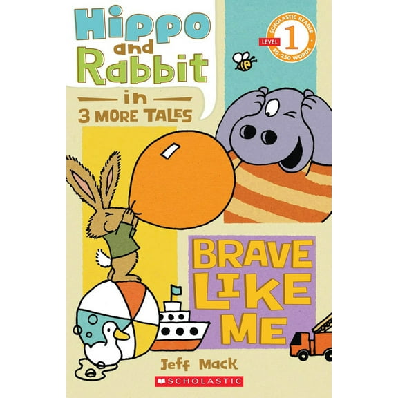 Pre-Owned Hippo & Rabbit in Brave Like Me (3 More Tales) (Scholastic Reader, Level 1) (Paperback) 0545283604 9780545283601