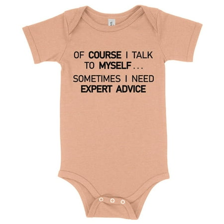 

Baby Of Course I Talk To Myself Sarcastic Onesie - Funny Clothes