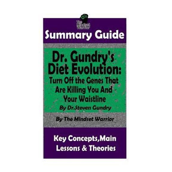 Pre-Owned Summary : Dr. Gundry's Diet Evolution: Turn Off the Genes That Are Killing You and Your Waistline by Dr. Steven Gundry the Mw Summary Guide