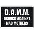 thumbnail image 1 of SignMission, 8" X 12" Plastic Sign, Damd Drunks Against Mad, 1 of 5