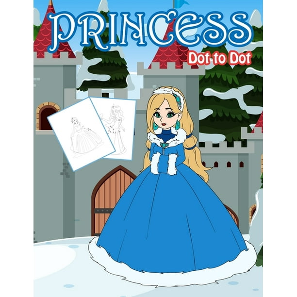 Activity Book For Kids Princess Dot To Dot 1 Dot To Dot Books For Children Age 3 5 Series 21 Paperback Walmart Com Walmart Com Activity Book For Kids Princess Dot To Dot 1 Dot To Dot Books For Children Age 3 5 Series 21 Paperback Walmart Com Walmart Com