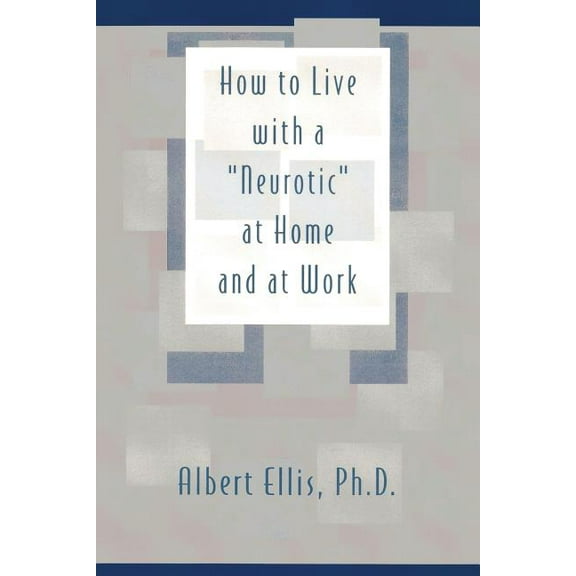 How to Live with a "Neurotic": at Home and at Work, (Paperback)