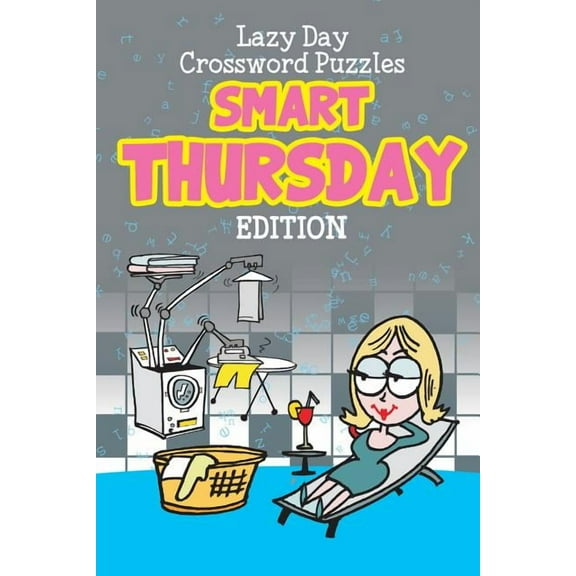 Lazy Day Crossword Puzzles: Smart Thursday Edition (Paperback)