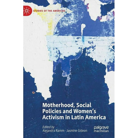 Studies of the Americas Motherhood, Social Policies and Women's Activism in Latin America, (Hardcover)