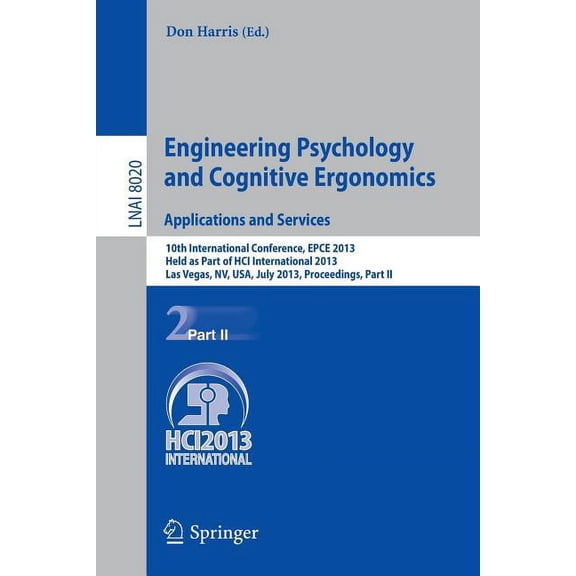 Engineering Psychology and Cognitive Ergonomics. Applications and Services: 10th International Conference, Epce 2013, He, (Paperback)