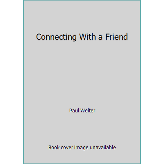 Pre-Owned Connecting With a Friend (Paperback) 0842304266 9780842304269