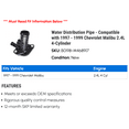 thumbnail image 2 of Water Distribution Line - Compatible with 1997 - 1999 Chevy Malibu 2.4L 4-Cylinder 1998, 2 of 2