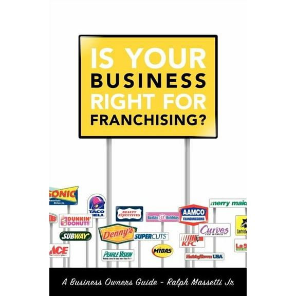 Is Your Business Right For Franchising? (Paperback) by Ralph Massetti